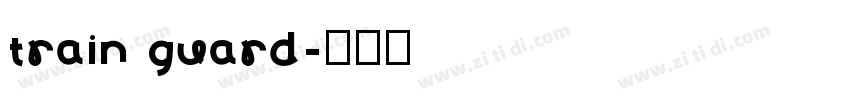 train guard字体转换